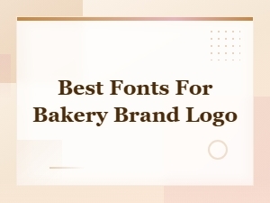 Best Fonts for Bakery Brand Logos: Top Typography Choices