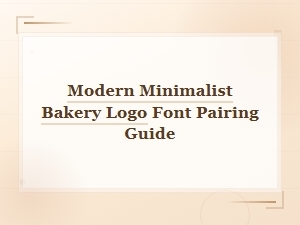 Modern Minimalist Bakery Logo Font Pairing Guide