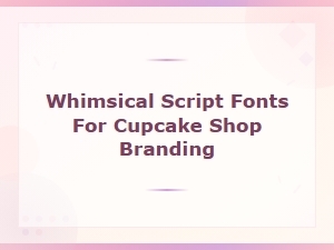Whimsical Script Fonts for Cupcake Shop Logo Branding