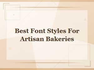 Best Free Artisan Bakery Font Styles for Your Brand