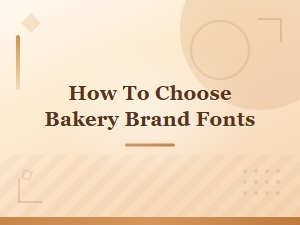 How to Choose the Perfect Bakery Brand Fonts